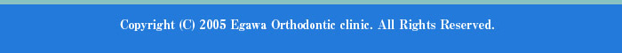 Copyright (C) 2005 Egawa Orthodontic clinic. All Rights Reserved.E펕ȋȁ@Îs{11-15@r1F@TEL(FAX):055-923-6480